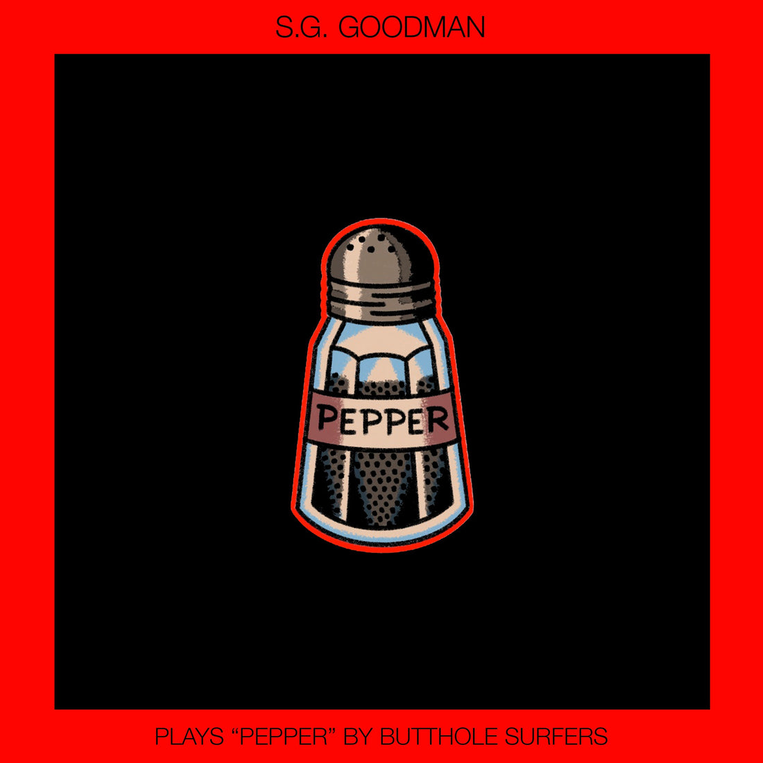 S.G. Goodman, The Butthole Surfers, and the Legacy of Musical Risk