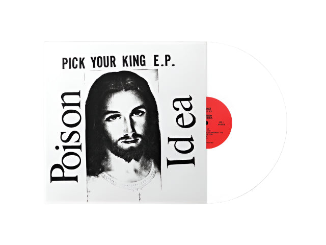 POISON IDEA 'PICK YOUR KING' EP - WHITE