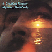 DAVID CROSBY 'IF I COULD ONLY REMEMBER MY NAME' 50TH ANNIVERSARY EDITION LP