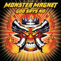 MONSTER MAGNET 'GOD SAYS NO' 2LP - REISSUE