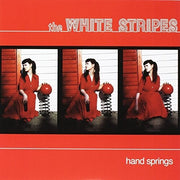 THE WHITE STRIPES 'HAND SPRINGS' 7" SINGLE - LTD. - COLOR
