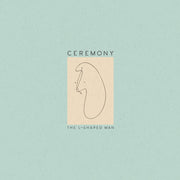 CEREMONY 'L-SHAPED MAN' LP