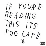 DRAKE 'IF YOU'RE READING THIS IT'S TOO LATE' 2LP