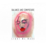 BALANCE AND COMPOSURE 'LIGHT WE MADE' LP