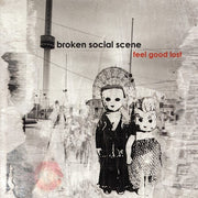 BROKEN SOCIAL SCENE 'FEEL GOOD LOST' LP