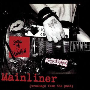 SOCIAL DISTORTION 'MAINLINER (WRECKAGE FROM THE PAST)' LP