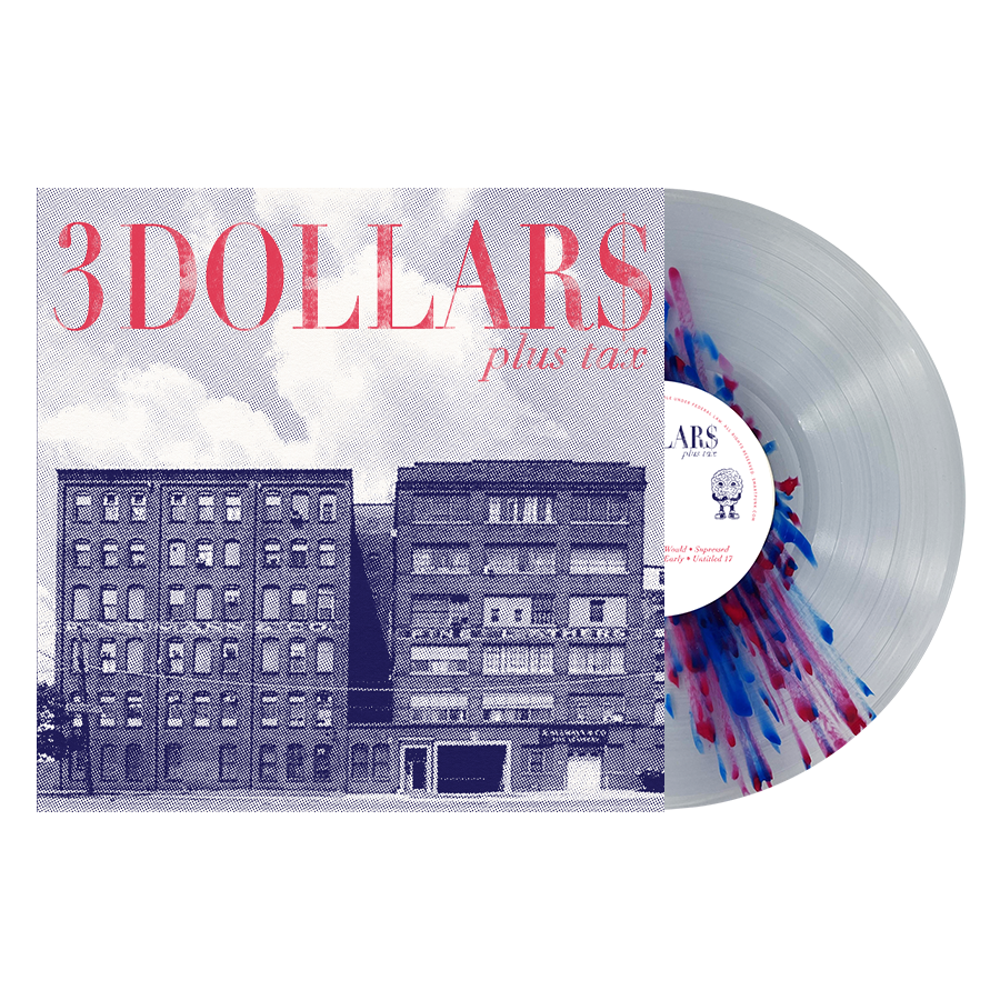 3 DOLLARS ‘PLUS TAX’ EP - EXCLUSIVE - LTD. 100 - CLEAR/BLUE/MAGENTA/CENTER SPLATTER