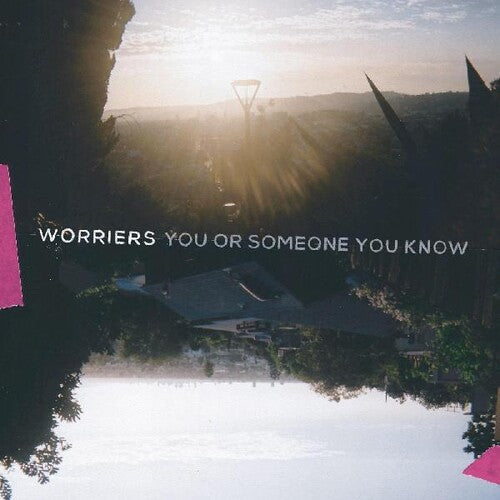 WORRIERS 'YOU OR SOMEONE YOU KNOW' LP - NEON MAGENTA