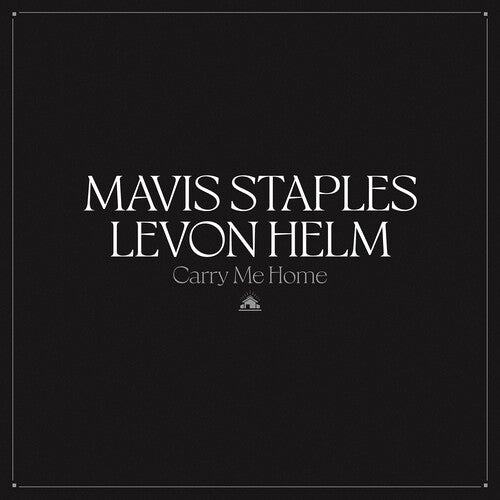 MAVIS STAPLES / LEVON HELM 'CARRY ME HOME' 2LP