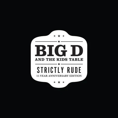 BIG D & THE KIDS TABLE 'STRICTLY RUDE' 2LP - 15TH ANNIVERSARY EDITION - COLORED