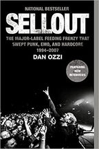 SELLOUT: THE MAJOR LABEL FEEDING FRENZY THAT SWEPT PUNK, EMO, AND HARDCORE 1994-2007 SOFTCOVER BOOK