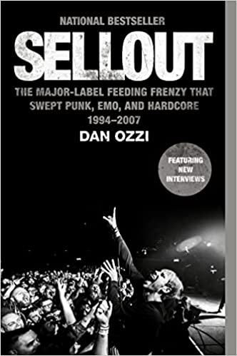 SELLOUT: THE MAJOR LABEL FEEDING FRENZY THAT SWEPT PUNK, EMO, AND HARDCORE 1994-2007 SOFTCOVER BOOK