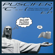 PUSCIFER 'C IS FOR (PLEASE INERT SOPHOMORIC GENITALIA REFERENCE HERE)' 12" EP