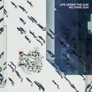 MILITARIE GUN 'LIFE UNDER THE GUN' LP