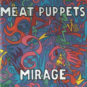 MEAT PUPPETS ‘MIRAGE’ LP
