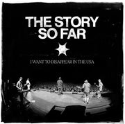 THE STORY SO FAR 'I DON'T WANT TO DISAPPEAR IN THE USA' 2LP
