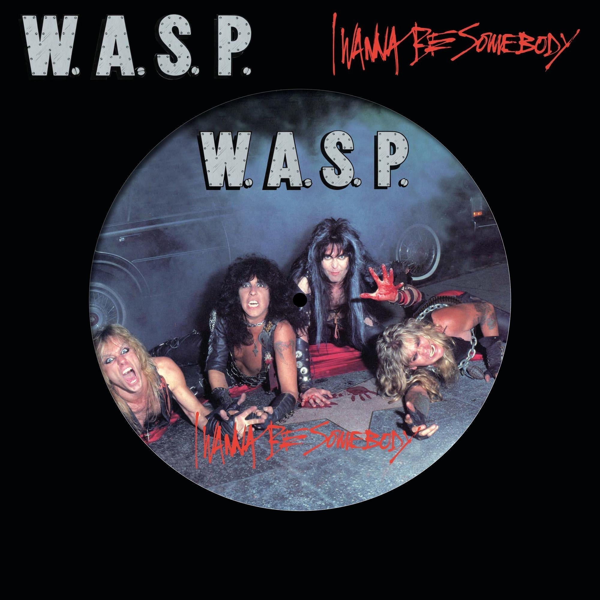 W.A.S.P. 'I WANNA BE SOMEBODY' LP - PICTURE DISC