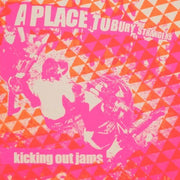 A PLACE TO BURY STRANGERS 'KICKING OUT JAMS' 7"