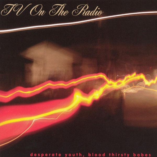 TV ON THE RADIO 'DESPERATE YOUTH, BLOOD THIRSTY BABES' 2LP