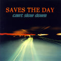 SAVES THE DAY'CAN'T SLOW DOWN' LP