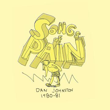 DANIEL JOHNSTON 'SONGS OF PAIN' 2LP
