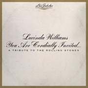 LUCINDA WILLIAMS 'LU'S JUKEBOX VOL. 6: YOU ARE CORDIALLY INVITED... A TRIBUTE TO THE ROLLING STONES' 2LP