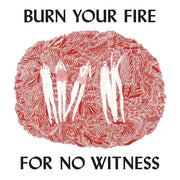 ANGEL OLSEN 'BURN YOU FIRE FOR NO WITNESS' LP