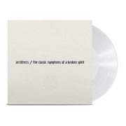 ARCHITECTS ‘THE CLASSIC SYMPTOMS OF A BROKEN SPIRIT’ LP - LTD.500 - CLEAR