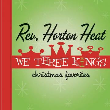 THE REVEREND HORTON HEAT 'WE THREE KINGS' LP - OPAQUE GREEN