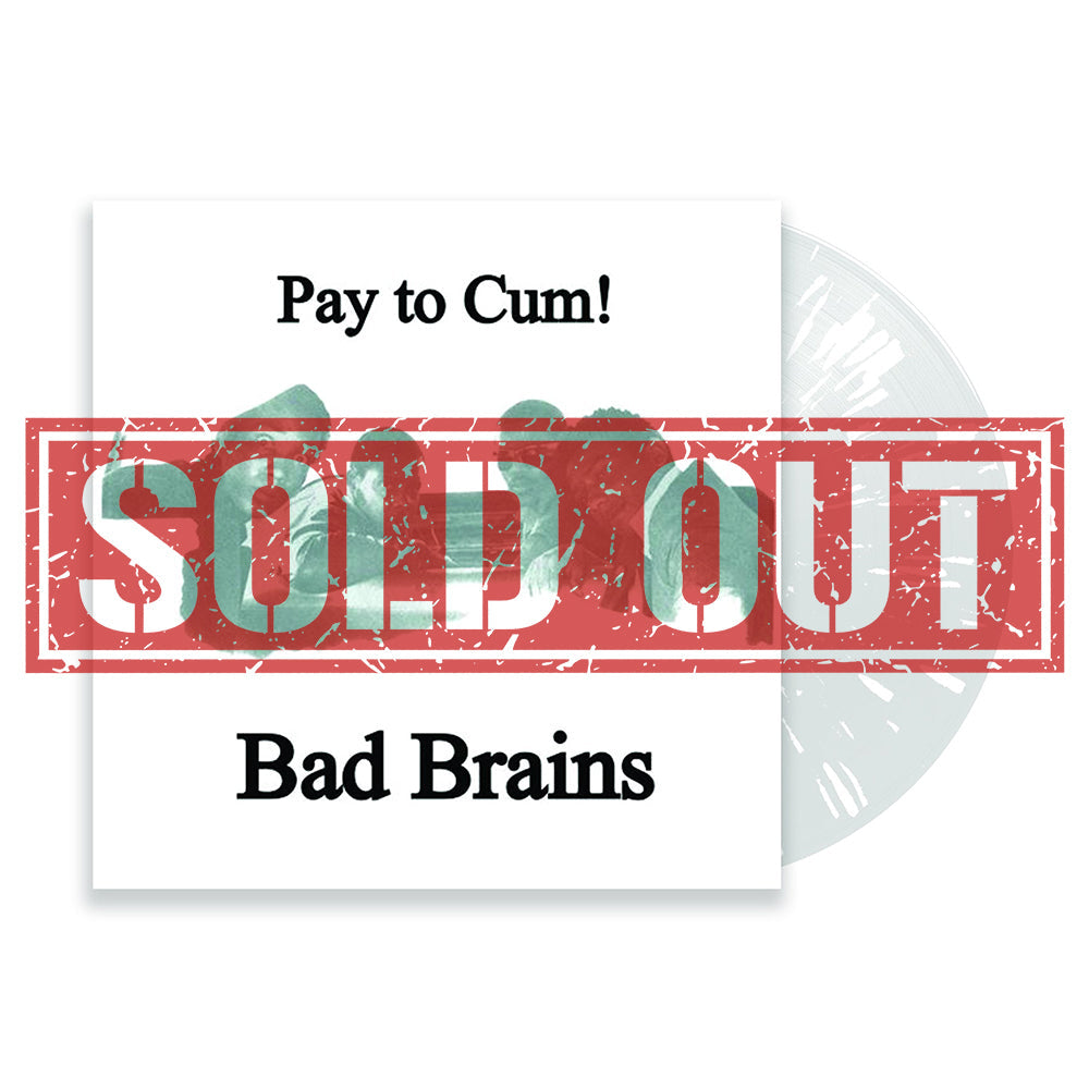 BAD BRAINS 'PAY TO CUM!' 7" SINGLE - LTD. 300 - CLEAR WHITE