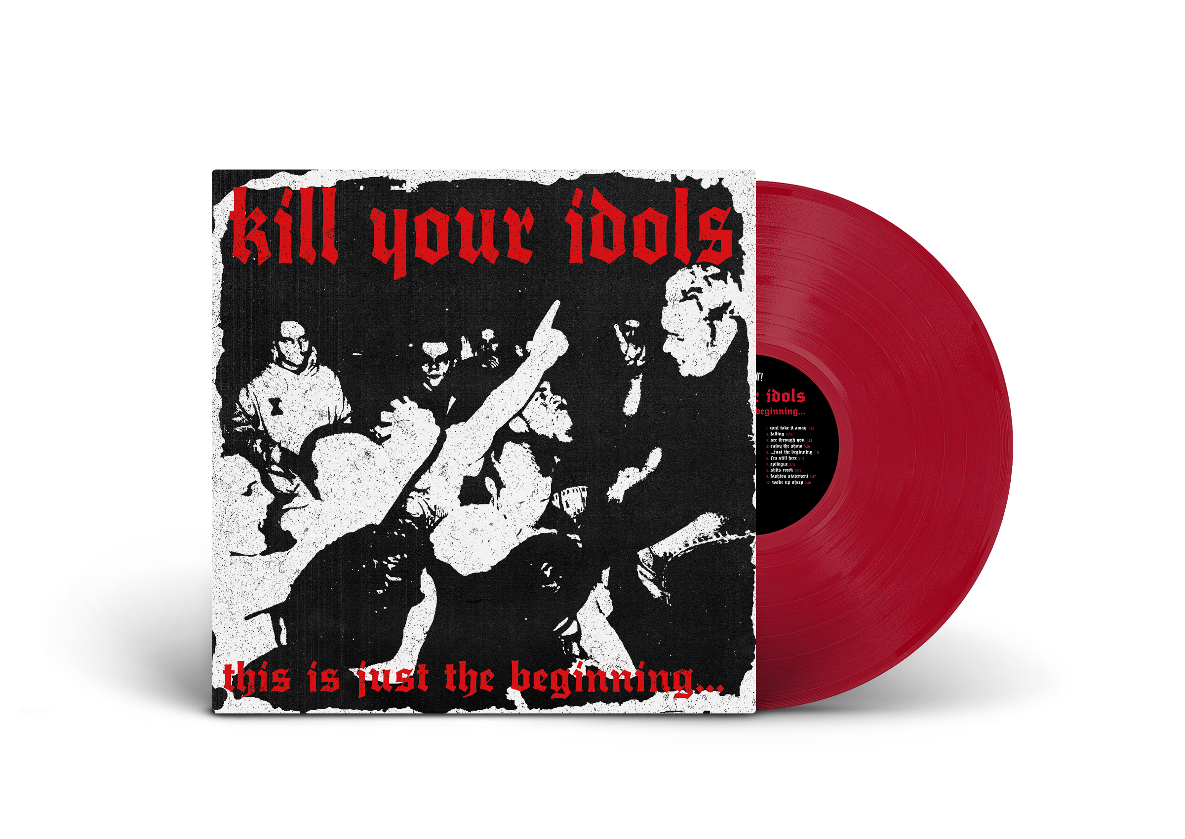 KILL YOUR IDOLS ‘THIS IS JUST THE BEGINNING’ LP - EXCLUSIVE - LTD. - 100 - OPAQUE RED