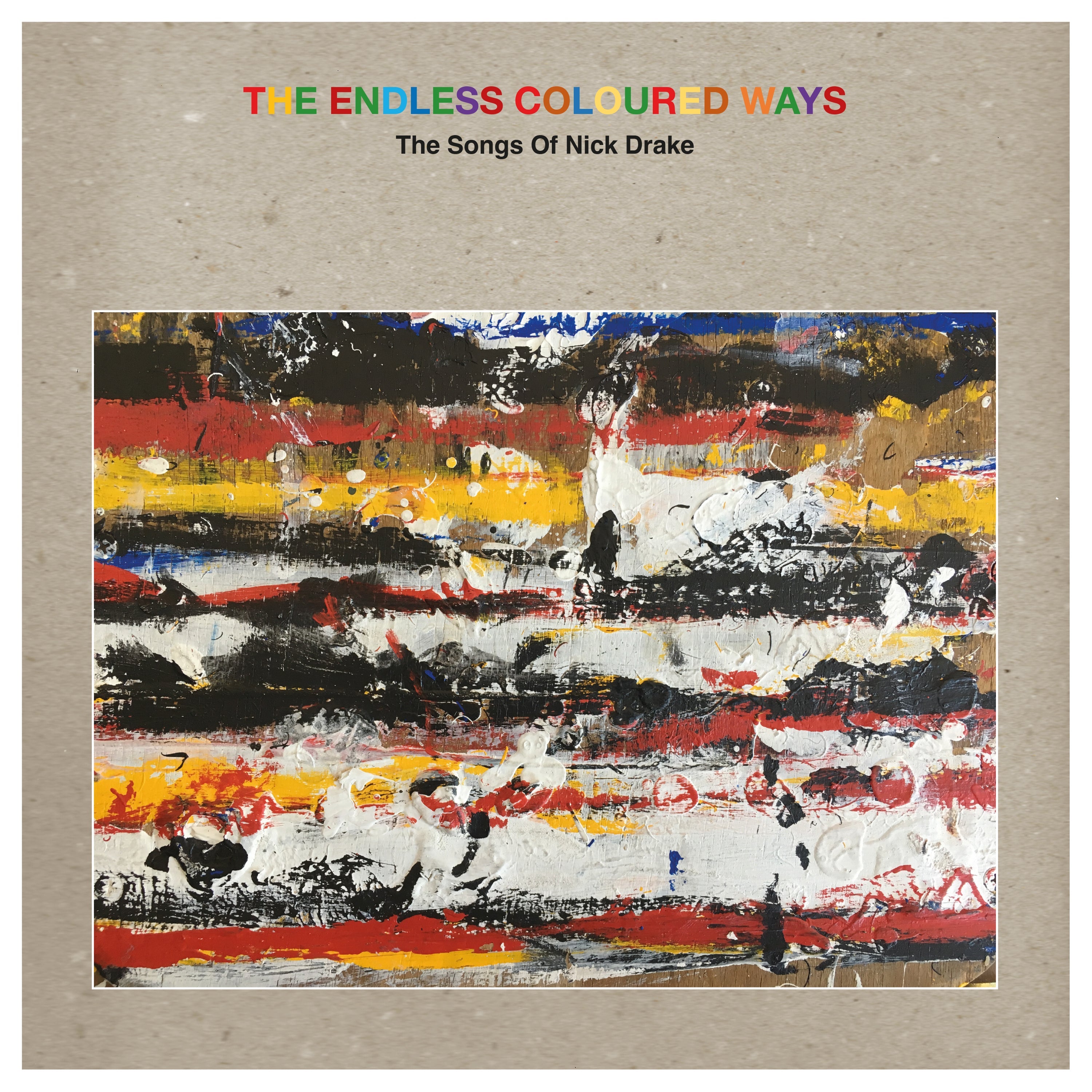 THE ENDLESS COLOURED WAYS: THE SONGS OF NICK DRAKE  2LP + 7" FT. FONTAINES DC, FEIST, LIZ PHAIR & MORE - GREY