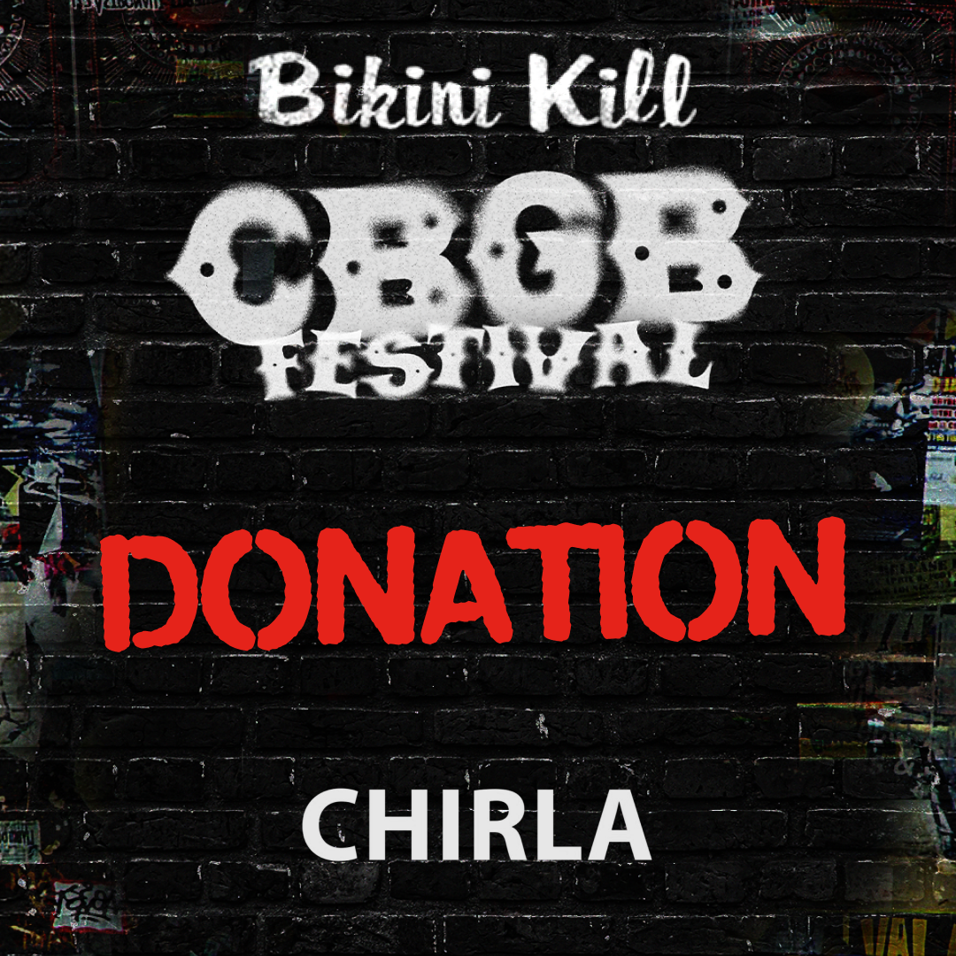 CBGB FESTIVAL DONATION: BIKINI KILL - CHIRLA