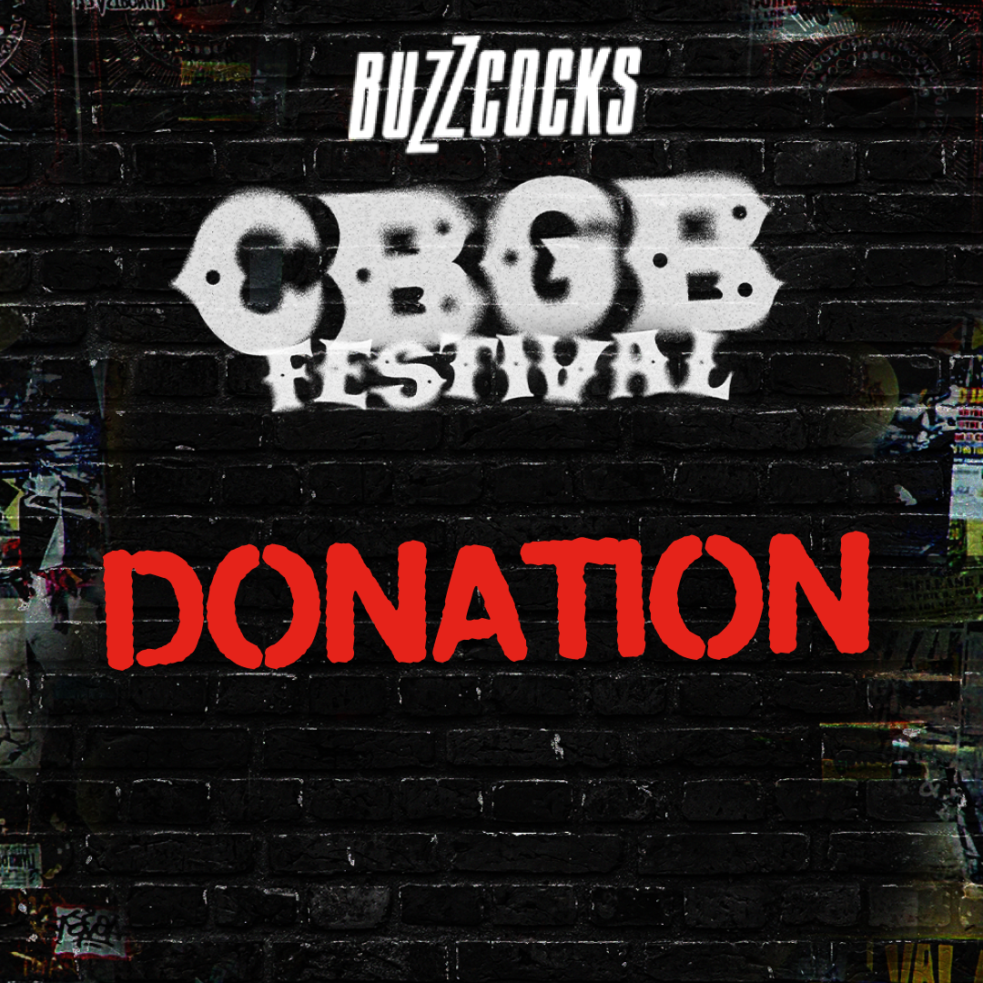 CBGB FESTIVAL DONATION: BUZZCOCKS