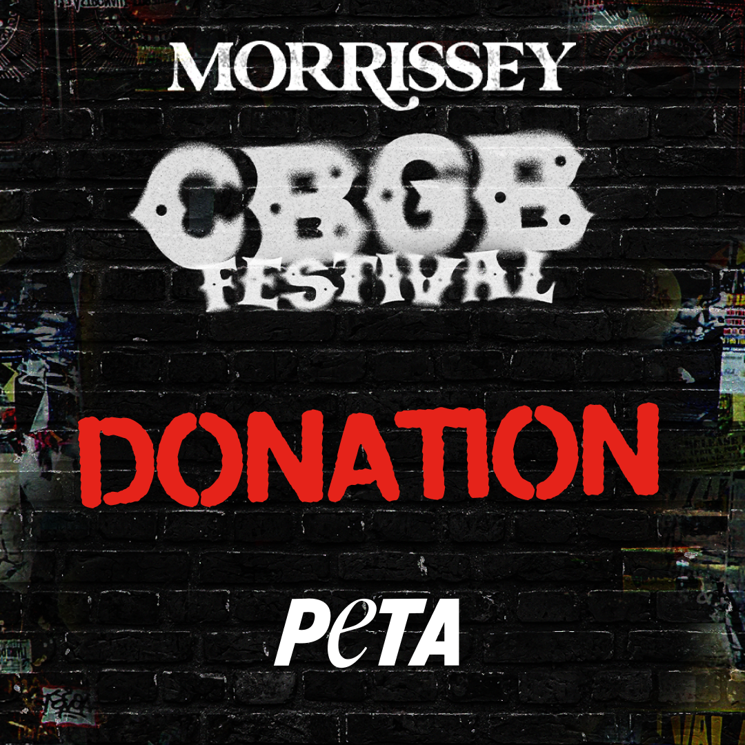CBGB FESTIVAL DONATION: MORRISSEY - PETA