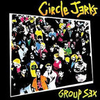 CIRCLE JERKS 'GROUP SEX' LP (40th Anniversary Edition)