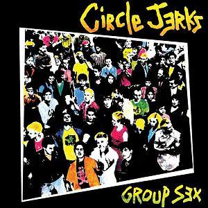 CIRCLE JERKS ‘GROUP SEX' 40TH ANNIVERSARY EDITION LP