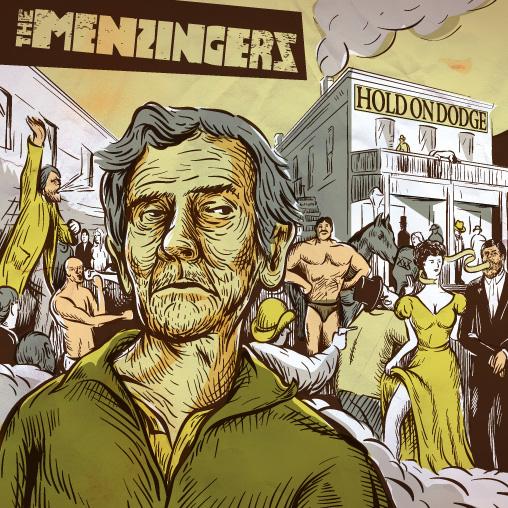 THE MENZINGERS 'HOLD ON, DODGE' 7"