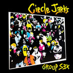 CIRCLE JERKS 'GROUP SEX' LP (40th Anniversary Edition)