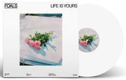 FOALS 'LIFE IS YOURS' LP - WHITE