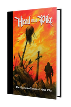 HEAD ON A PIKE: THE ILLUSTRATED LYRICS OF MATT PIKE BOOK