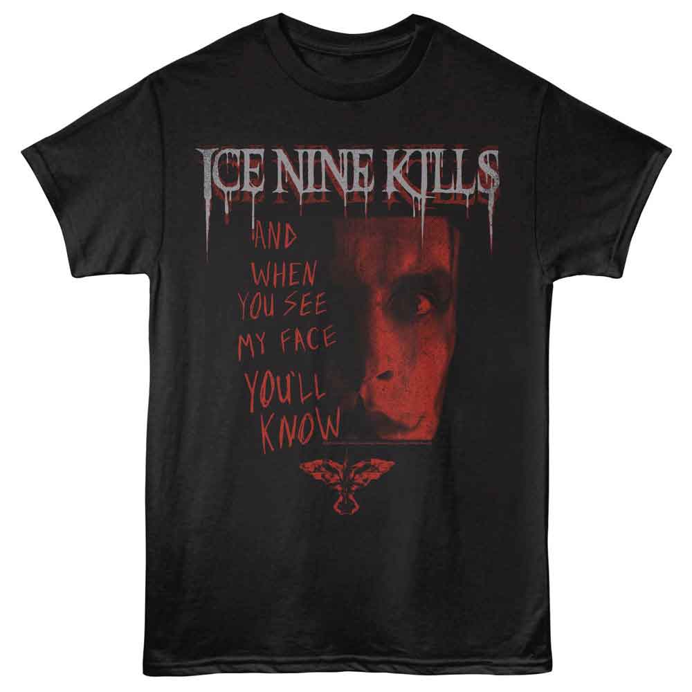 ICE NINE KILLS - WHEN YOU SEE MY FACE SHIRT