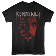 ICE NINE KILLS - WHEN YOU SEE MY FACE SHIRT