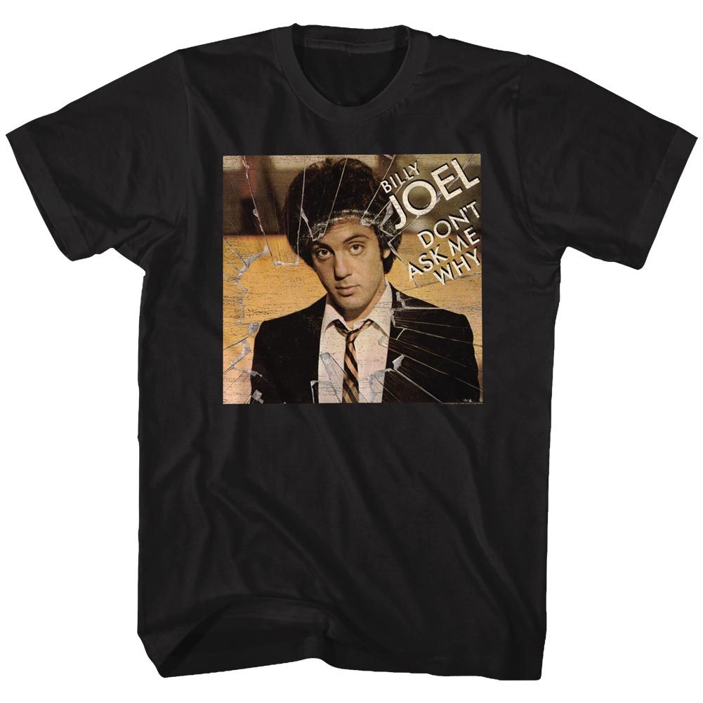 BILLY JOEL - DON’T ASK ME WHY SHIRT