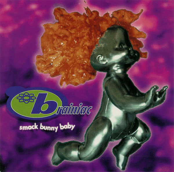 BRAINIAC 'SMACK BUNNY BABY' LP