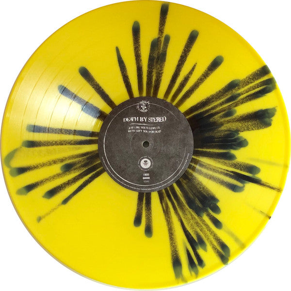 DEATH BY STEREO 'JUST LIKE YOU'D LEAVE US, WE'VE LEFT YOU FOR' 12" EP - IMPORT - YELLOW/BLACK/SPLATTER