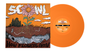 SCOWL ‘HOW FLOWERS GROW’ LP - LTD. EDITION - ORANGE