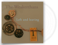 THE WEAKERTHANS 'LEFT & LEAVING' LP - EXCLUSIVE - LTD. 250 - CLEAR