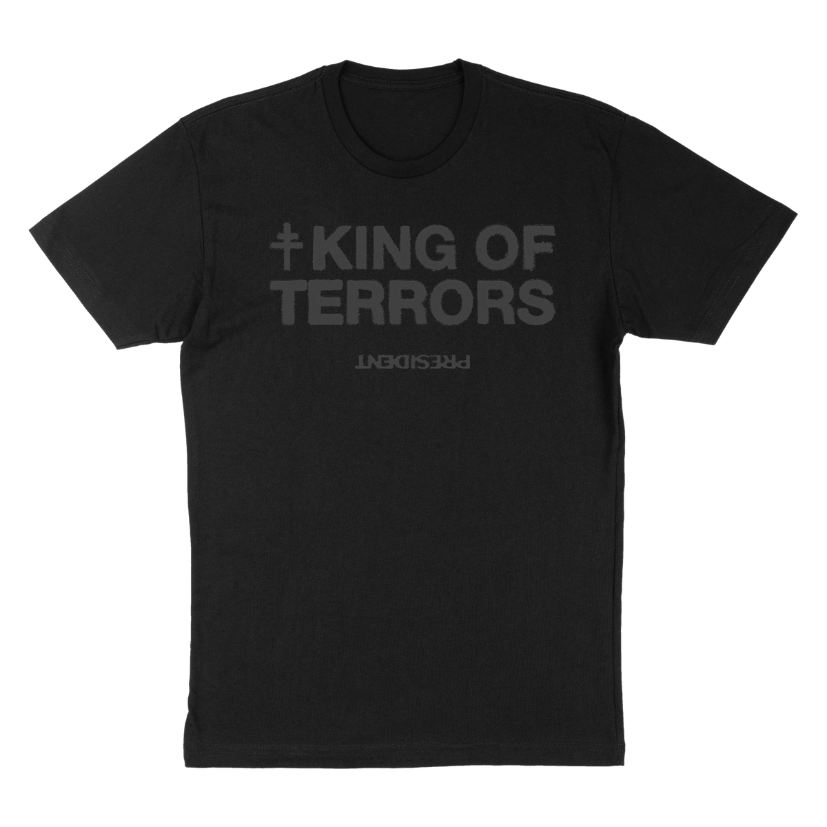 PRESIDENT 'KING OF TERRORS' LIMITED EDITION EXCLUSIVE T-SHIRT