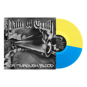 PAIN OF TRUTH ‘NOT THROUGH BLOOD’ LP - EXCLUSIVE - LTD. 300 - TRANSPARENT BLUE/TRANSPARENT YELLOW